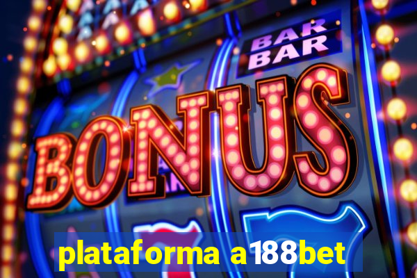 plataforma a188bet